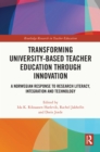 Image for Transforming university-based teacher education through innovation: a Norwegian response to research literacy, integration and technology