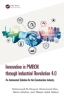 Image for Innovation in PMBOK Through Industrial Revolution 4.0: An Automated Solution for the Construction Industry