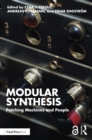 Image for Modular Synthesis: Patching Machines and People