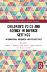 Image for Children&#39;s Voice and Agency in Diverse Settings: International Research and Perspectives