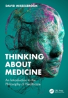 Image for Thinking about medicine  : an introduction to the philosophy of healthcare