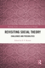 Image for Revisiting Social Theory: Challenges and Possibilities