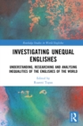 Image for Investigating unequal Englishes  : understanding, researching and analysing inequalities of the Englishes of the world