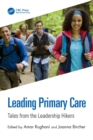 Image for Leading primary care  : tales from the leadership hikers