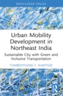Image for Urban Mobility Development in Northeast India: Sustainable City With Green and Inclusive Transportation