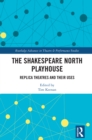 Image for The Shakespeare North Playhouse  : replica theatres and their uses