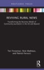Image for Reviving Rural News: Transforming the Business Model of Community Journalism in the US and Beyond