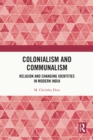 Image for Colonialism and communalism  : religion and changing identities in modern India