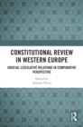 Image for Constitutional Review in Western Europe: Judicial-Legislative Relations in Comparative Perspective