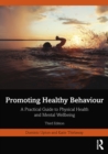 Image for Promoting healthy behaviour: a practical guide to physical health and mental wellbeing
