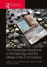 Image for The Routledge Handbook of Archaeology and the Media in the 21st Century