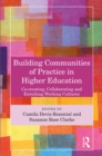 Image for Building Communities of Practice in Higher Education: Co-Creating, Collaborating and Enriching Working Cultures