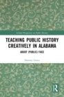 Image for Teaching public history creatively in Alabama  : about (public) face