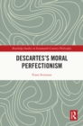 Image for Descartes&#39;s Moral Perfectionism