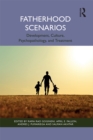 Image for Fatherhood scenarios: development, culture, psychopathology and treatment