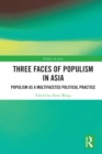 Image for Three Faces of Populism in Asia: Populism as a Multifaceted Political Practice