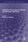 Image for Cognitive processes in choice and decision behavior