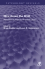 Image for Slow grows the child: psychosocial aspects of growth delay