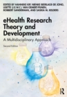 Image for eHealth Research Theory and Development: A Multidisciplinary Approach
