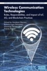 Image for Wireless communication technologies: roles, responsibilities, and impact of IoT, 6G, and blockchain practices
