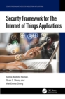 Image for Security Framework for the Internet of Things Applications