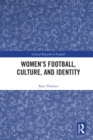 Image for Women&#39;s Football, Culture and Identity