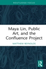 Image for Maya Lin, Public Art, and the Confluence Project