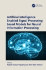 Image for Artificial intelligence enabled signal processing based models for neural information processing