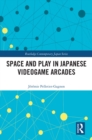 Image for Space and play in Japanese videogame arcades