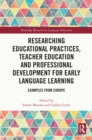 Image for Researching educational practices, teacher education and professional development for early language learning  : examples from Europe