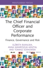 Image for The Chief Financial Officer and Corporate Performance: Finance, Governance and Risk