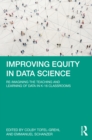 Image for Improving equity in data science: re-imagining the teaching and learning of data in K-16 classrooms