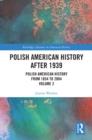 Image for Polish American History After 1939 Volume 2: Polish-American History from 1854 to 2004