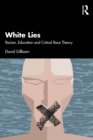 Image for White lies: racism, education and critical race theory