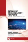Image for Intelligent communication networks  : research and applications