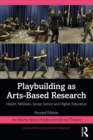 Image for Playbuilding as arts-based research: health, wellness, social justice and higher education