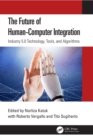 Image for The future of human-computer integration  : Industry 5.0 technology, tools, and algorithms