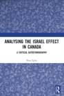 Image for Analyzing the Israel effect in Canada  : a critical autoethnography