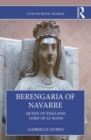 Image for Berengaria of Navarre: Queen of England, Lord of Le Mans