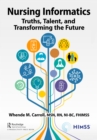 Image for Nursing informatics  : truths, talent, and transforming the future