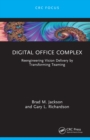 Image for Digital Office Complex: Reengineering Vision Delivery by Transforming Teaming