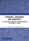 Image for Phonemes, Graphemes and Democracy : The Significance of Accuracy in the Orthographical Development of isiXhosa