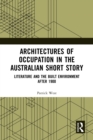 Image for Architectures of Occupation in the Australian Short Story: Literature and the Built Environment After 1900