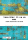Image for Telling Stories of Pain and Hope : Museums in South Africa and Ireland
