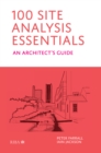 Image for 100 Site Analysis Essentials: An Architect&#39;s Guide