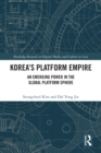 Image for Korea&#39;s platform empire  : an emerging power in the global platform sphere