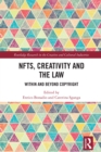 Image for NFTs, creativity, and the law  : within and beyond copyright