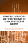 Image for Innovations, disruptions and future trends in the global construction industry
