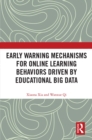 Image for Early Warning Mechanisms for Online Learning Behaviors Driven by Educational Big Data