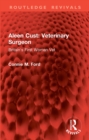 Image for Aleen Cust Veterinary Surgeon : Britain&#39;s First Woman Vet